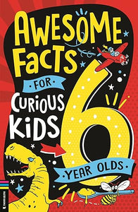 Awesome Facts Curious Kids: 6 Yr Olds