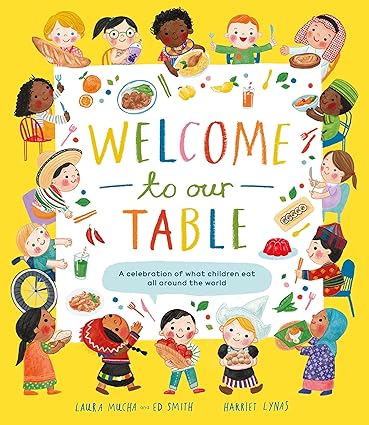 Welcome To Our Table: What Children Eat