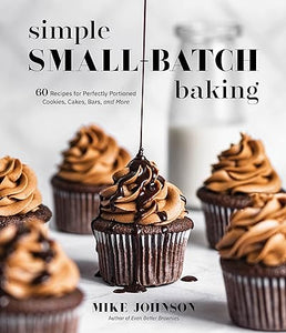 Simple Small Batch Baking Book /T