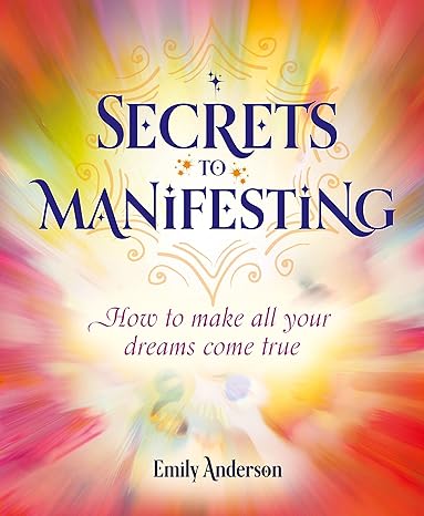 Secrets To Manifesting