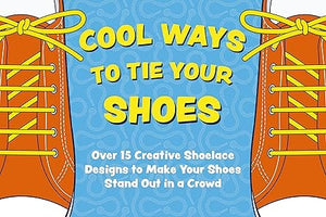 Cool Ways To Tie Your Shoes