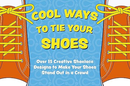 Cool Ways To Tie Your Shoes