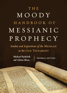 The Moody Handbook Of Messianic Prophecy
