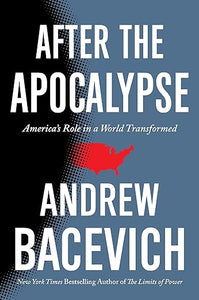 After the Apocalypse: America's Role in a World Transformed