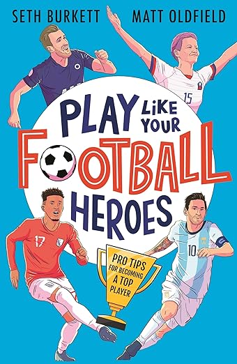 Play Like Your Football Heroes: Pro Tips