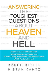 Answering the Toughest Questions About Heaven and Hell