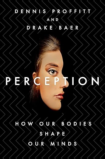 Perception: How Bodies Shape Minds /H