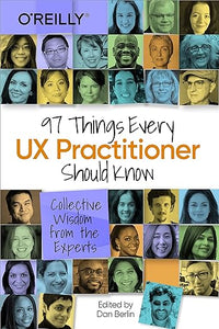 97 Things Ux Practitioner Should Know