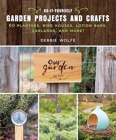 Do-It-Yourself Garden Projects & Crafts