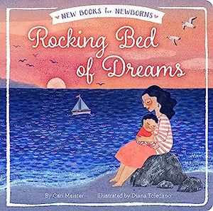 Rocking Bed of Dreams (New Books for Newborns)