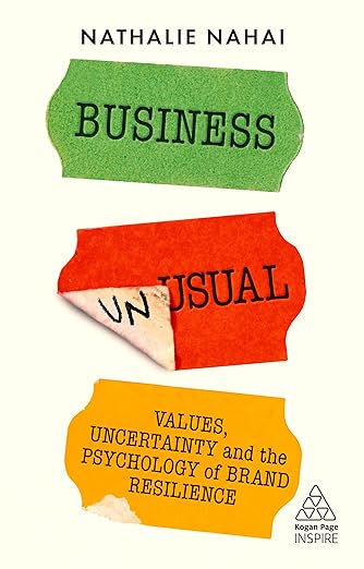 Business Unusual: Values, Uncertainty and the Psychology of Brand Resilience