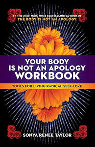 Your Body Is Not An Apology Workbook /T