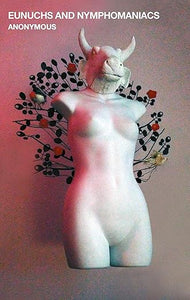 Eunuchs & Nymphomaniacs