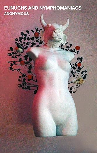 Eunuchs & Nymphomaniacs