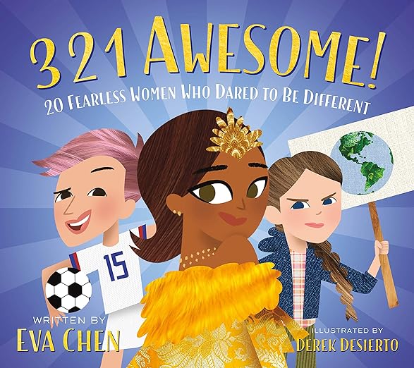 3 2 1 Awesome!: 20 Fearless Women Who Dared to Be Different