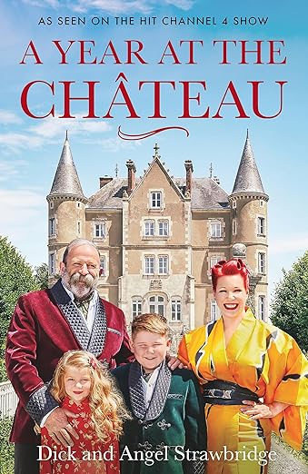 A Year at the Chateau: As seen on the hit Channel 4