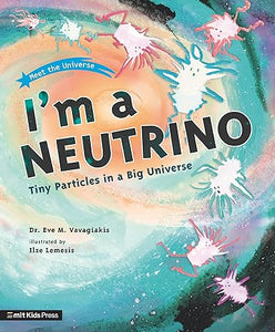 I'M A Neutrino: Tiny Particles