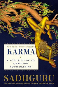 Karma: A Yogi's Guide to Crafting Your Destiny