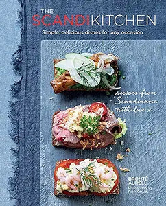 The Scandi Kitchen: Simple, delicious dishes for any occasion (Only Copy)