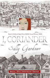 I Coriander ANNIVERSARY EDITION - Nestle Children's Book Prize Gold
