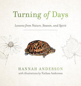 Turning of Days: Lessons from Nature, Season, and Spirit