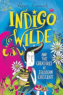 Indigo Wilde and the Creatures at Jellybean Crescent: Book 1