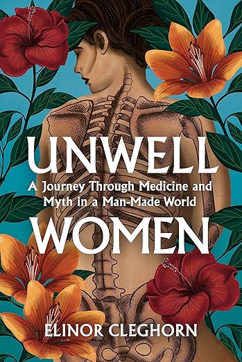 Unwell Women: Misdiagnosis and Myth in a Man-Made World