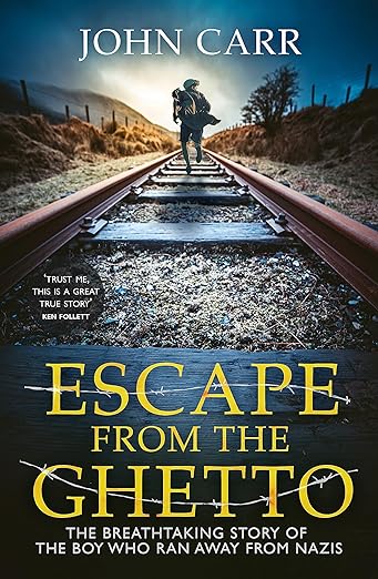 Escape From the Ghetto: The Breathtaking Story of the Jewish Boy Who Ran Away...