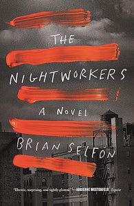 The Nightworkers: A Novel