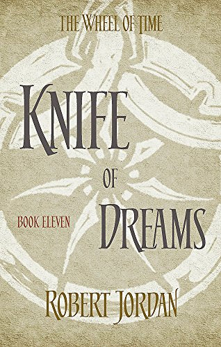 Knife of Dreams: Book Eleven of The Wheel of Time