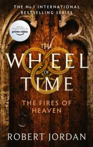 The Fires of Heaven: Book Five of The Wheel of Time