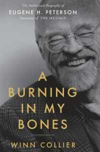 A Burning in My Bones: The Authorized Biography of Eugene H. Peterson, Translator of The Message