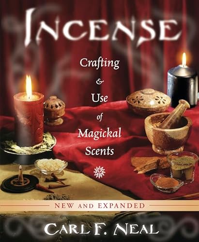 Incense: Crafting & Use Of Magickal Scen