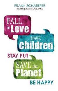Fall In Love Have Children Be Happy