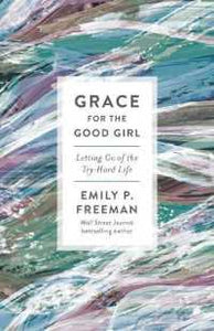 Grace For The Good Girl