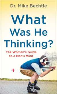What Was He Thinking? : The Woman's Guide to a Man's Mind