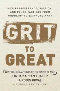 Grit to Great: How Perseverance, Passion, and Pluck Take You from Ordinary to Extraordinary