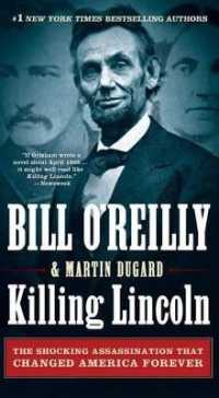 Killing Lincoln: The Shocking Assassination That Changed America Forever