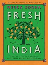 Fresh India: 130 Quick, Easy, and Delicious Vegetarian Recipes for Every Day (only copy)