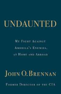 Undaunted: My Fight Against America's Enemies, At Home and Abroad