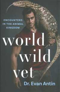 World Wild Vet: Encounters in the Animal Kingdom (Only copy)