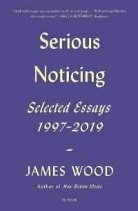 Serious Noticing: Selected Essays
