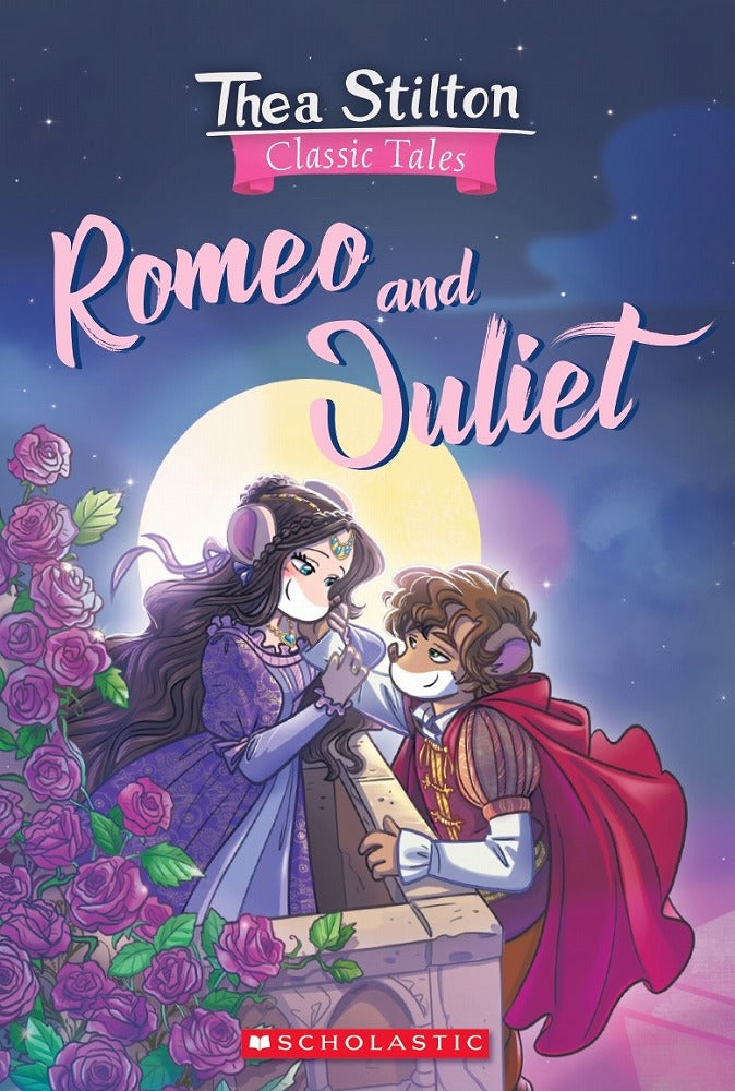Thea Stilton Classic Tales #01: Romeo and Juliet