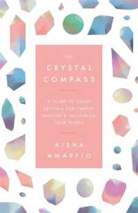 The Crystal Compass : A guide to using crystals for energy, healing and reclaiming your power