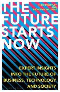 Future Starts Now, The: Expert Insights into the Future of Business, Technology and Society