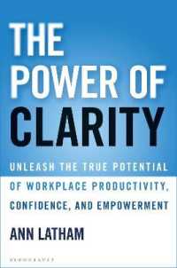 Power of Clarity, The: Unleash the True Potential of Workplace Productivity, Confidence, and Empowerment