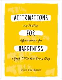 Affirmations for Happiness: 200 Positive Affirmations for a Joyful Mindset Every Day