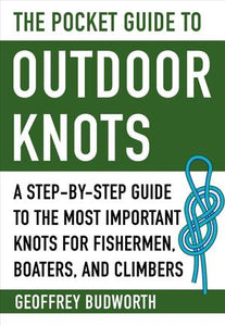 The Pocket Guide to Outdoor Knots : A Step-By-Step Guide to the Most Important Knots for Fishermen