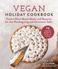 Vegan Holiday Cookbook: Festive Plant-Based Meals and Desserts for the Thanksgiving and Christmas
