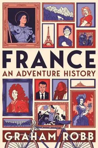 France: An Adventure History /T